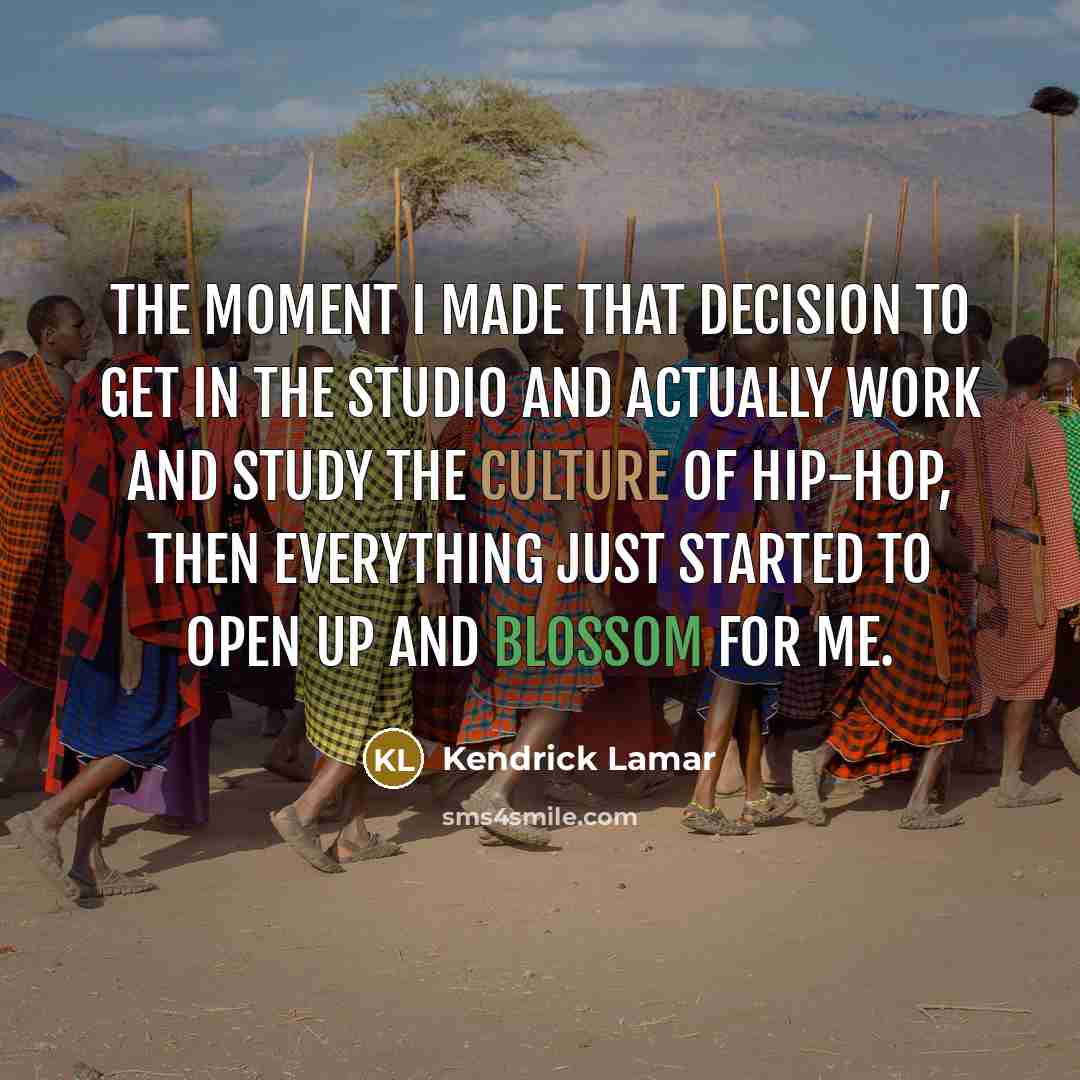 “The moment I made that decision to get in the…” quote by Kendrick Lamar