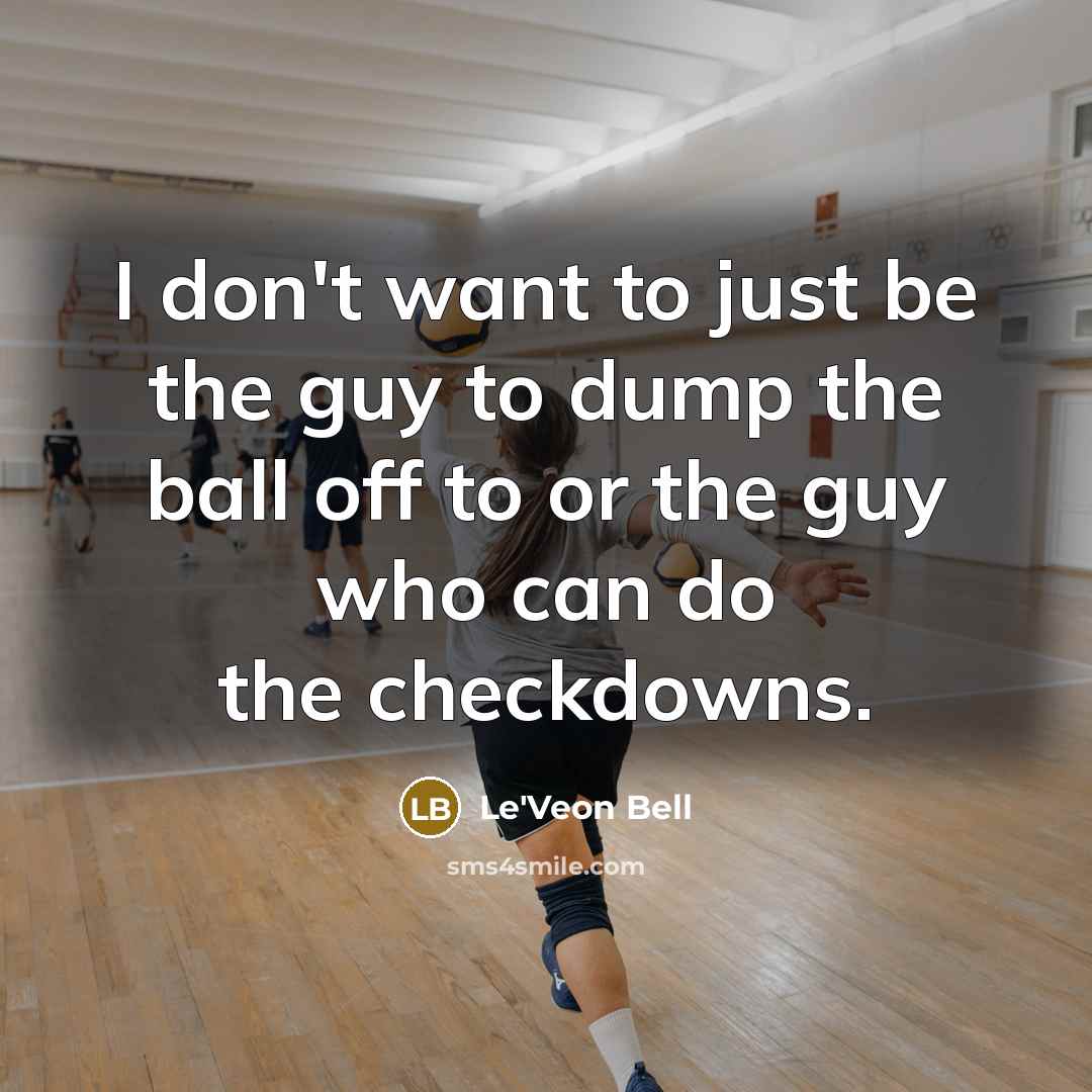 “I don't want to just be the guy to dump…” quote by Le'Veon Bell
