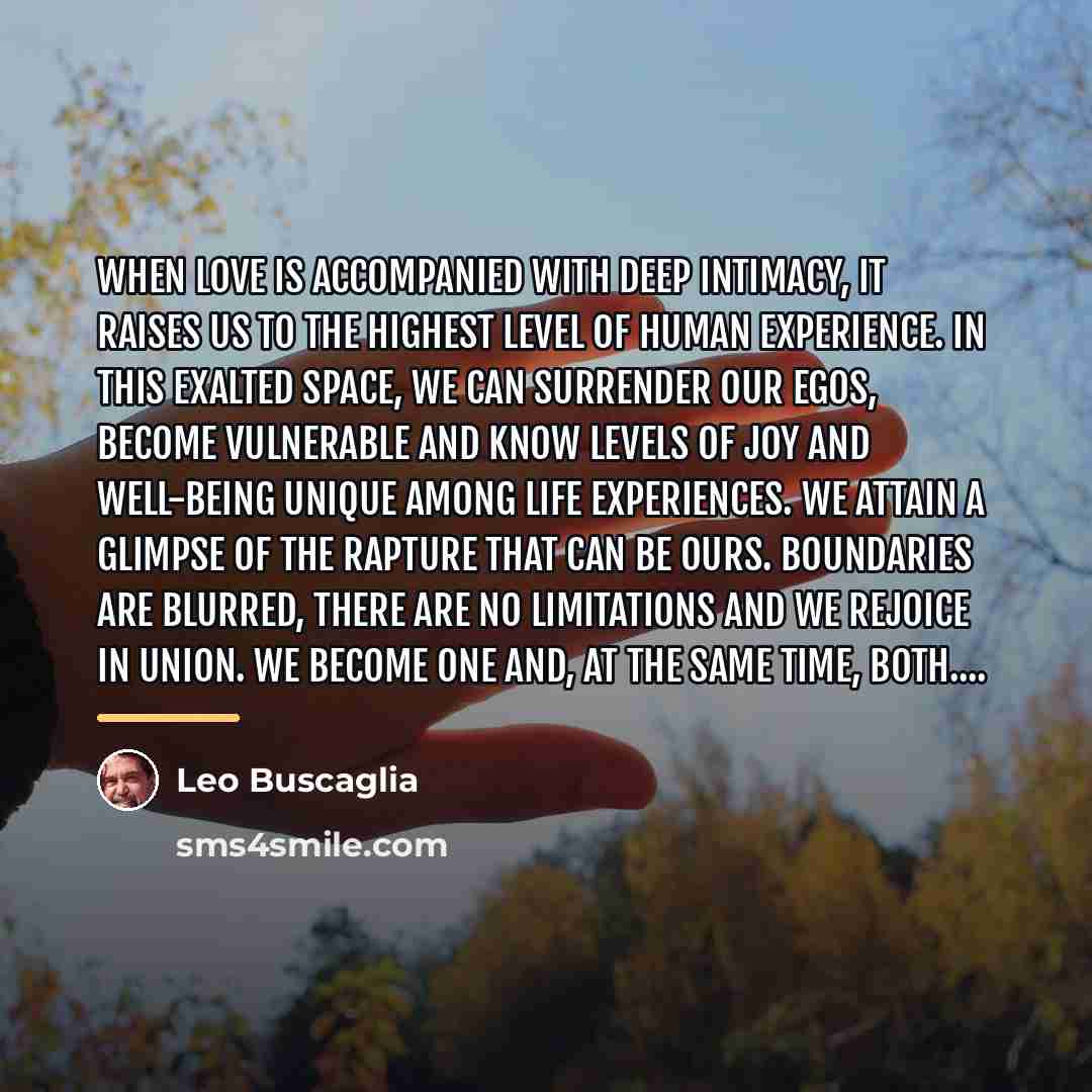 “When love is accompanied with deep intimacy, it raises us…” quote by Leo Buscaglia