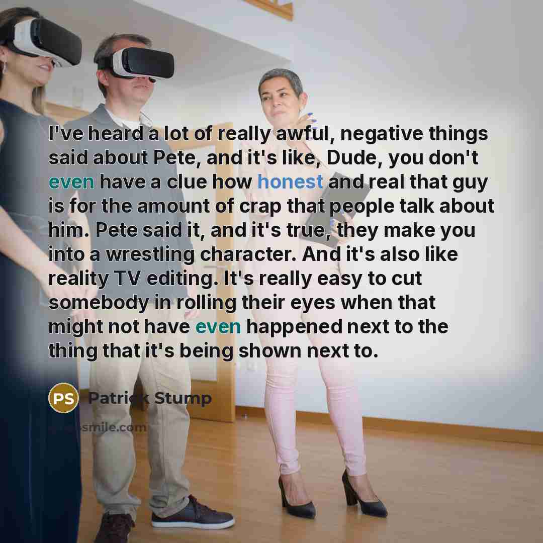 “I've heard a lot of really awful, negative things said…” quote by Patrick Stump