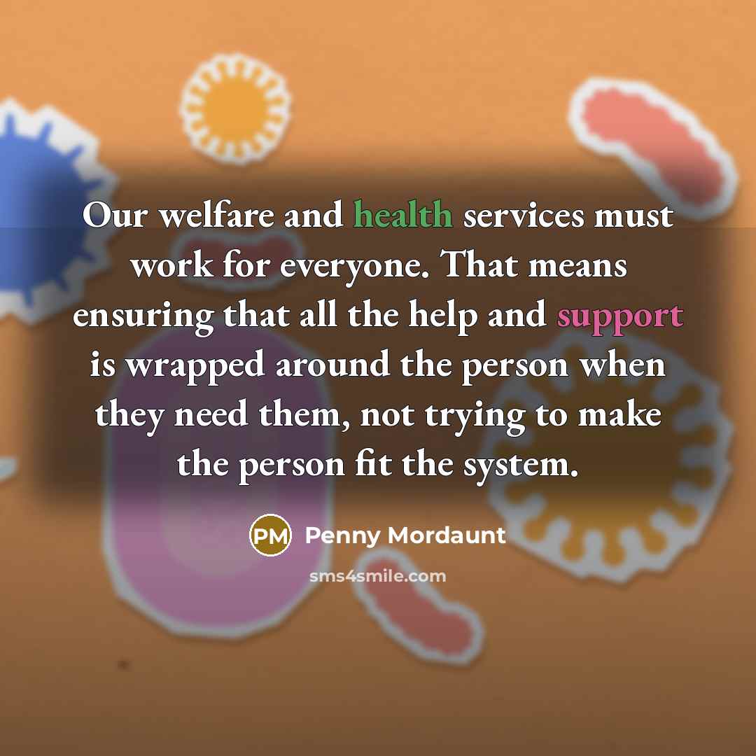 “Our welfare and health services must work for everyone. That…” quote by Penny Mordaunt