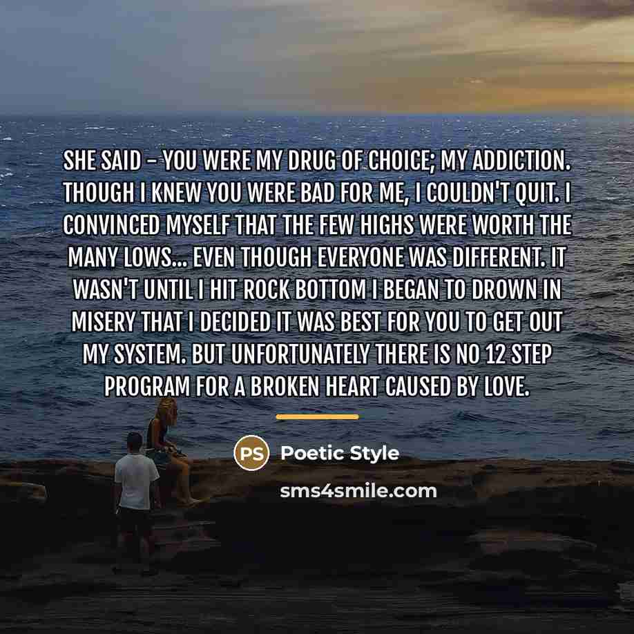 “SHE SAID - You were my drug of choice; my…” quote by Poetic Style