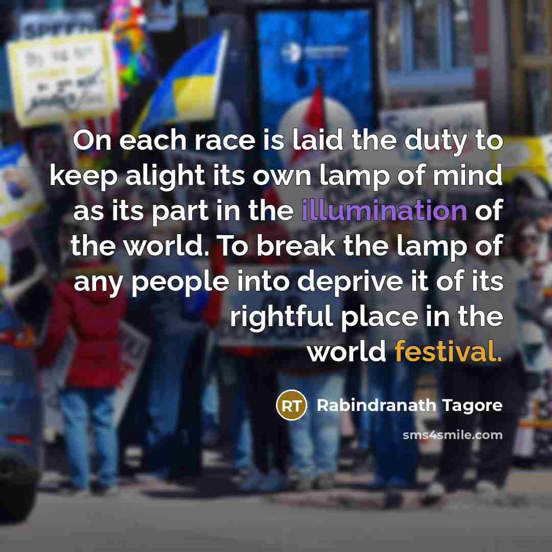 “On each race is laid the duty to keep alight…” quote by Rabindranath Tagore