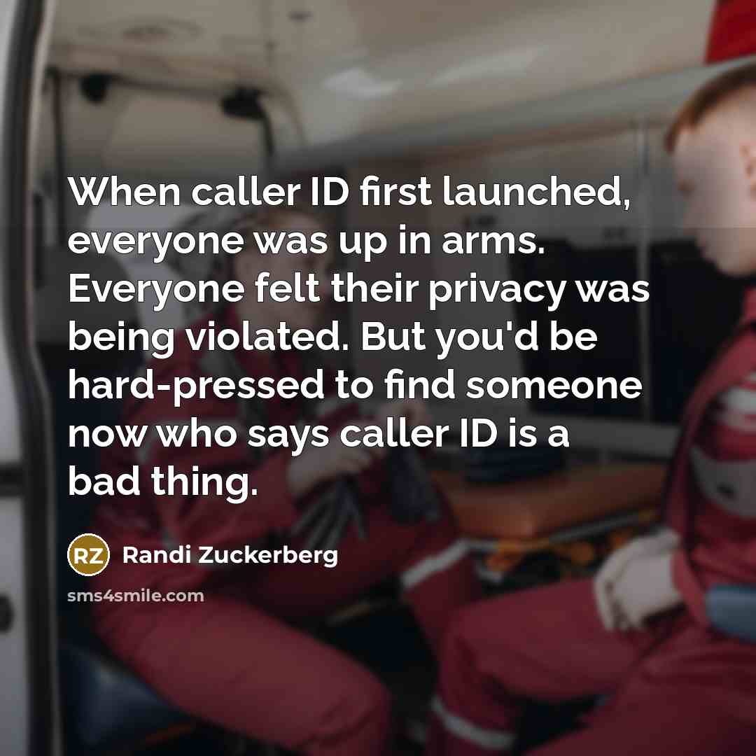 “When caller ID first launched, everyone was up in arms.…” quote by Randi Zuckerberg
