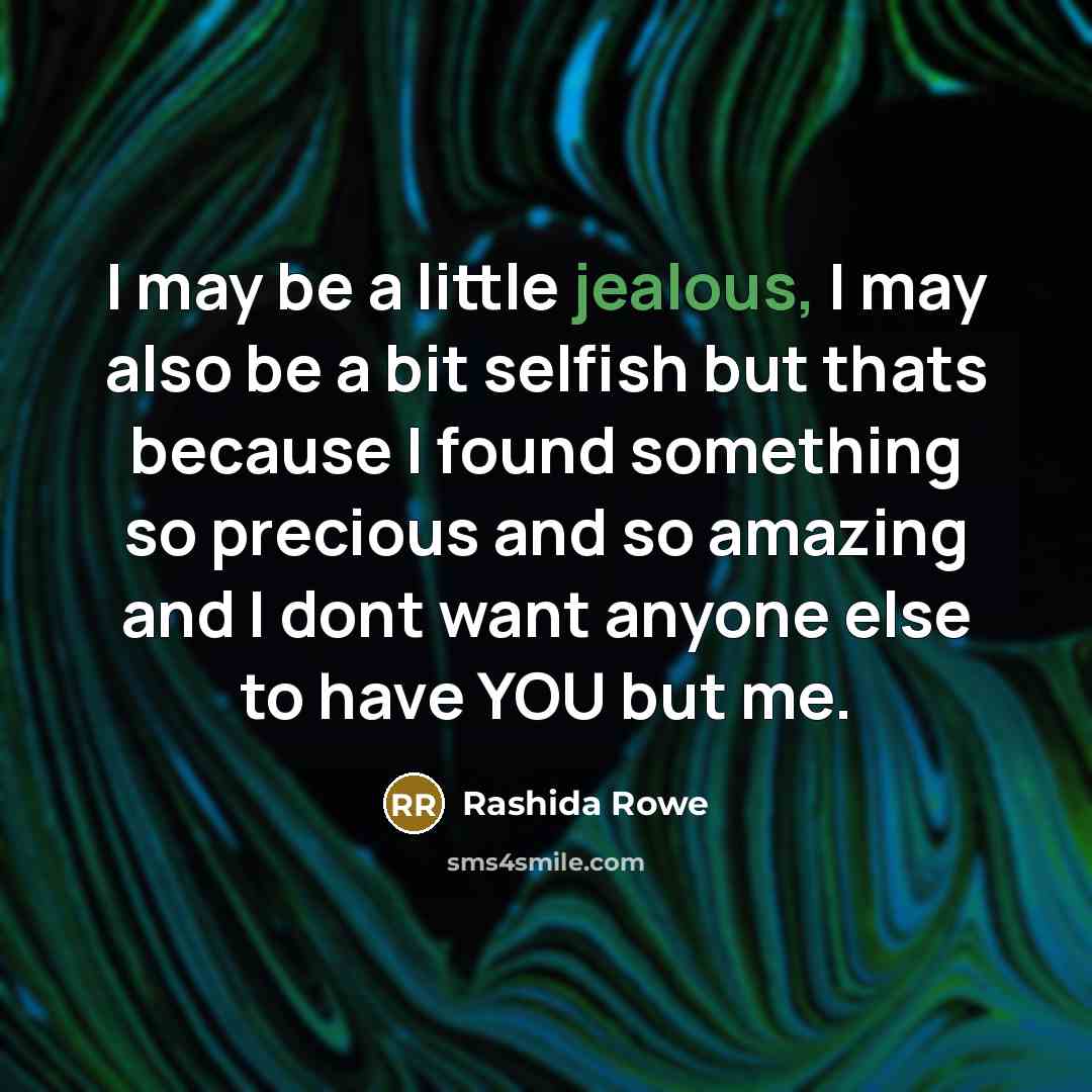 “I may be a little jealous, I may also be…” quote by Rashida Rowe