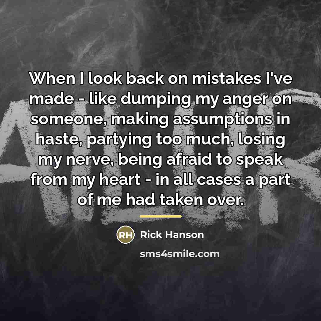 “When I look back on mistakes I've made - like…” quote by Rick Hanson