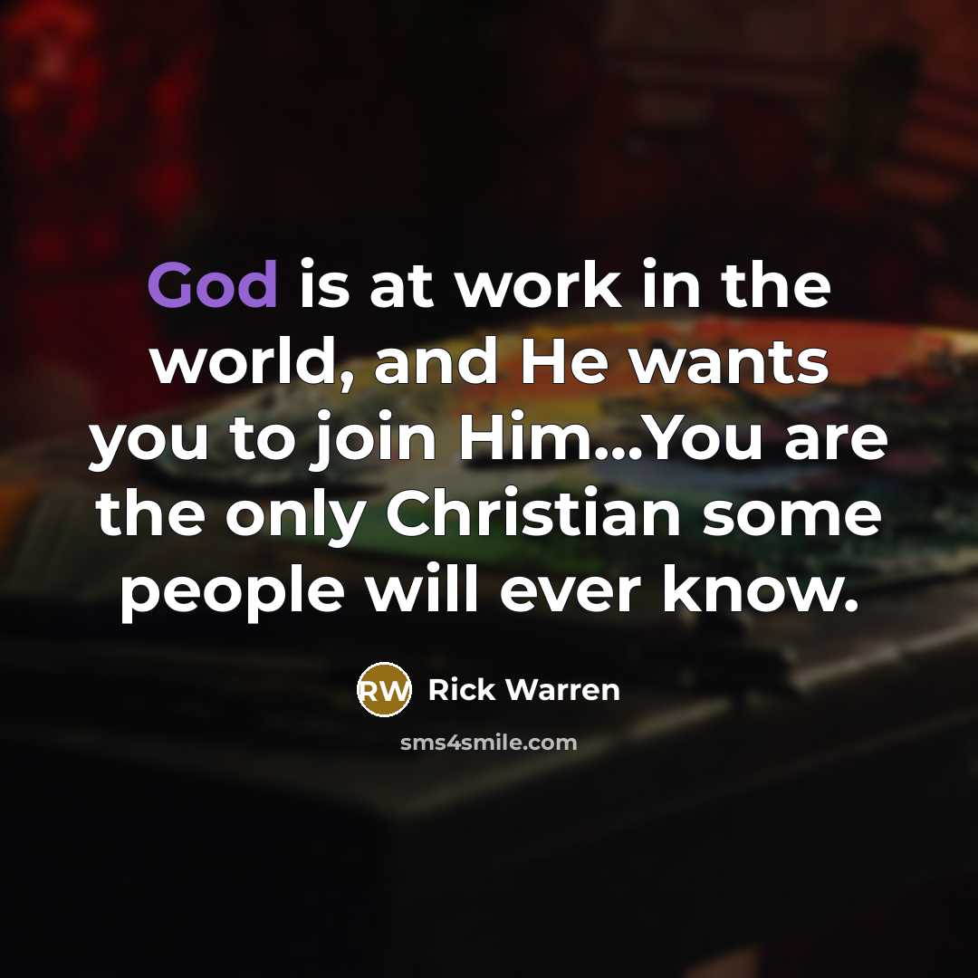 “God is at work in the world, and He wants…” quote by Rick Warren