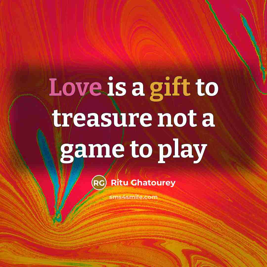 “Love is a gift to treasure not a game to…” quote by Ritu Ghatourey