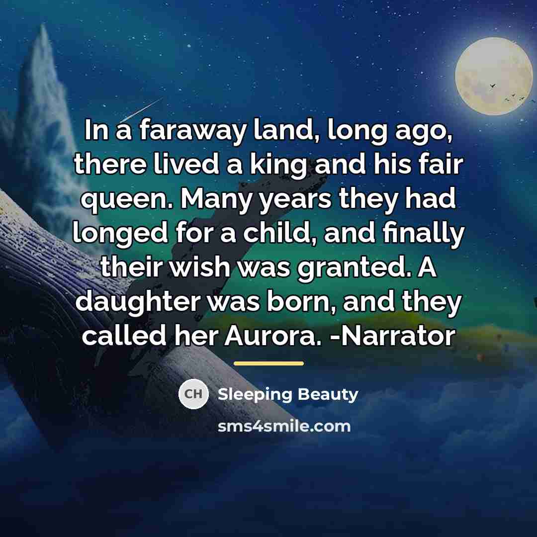 “In a faraway land, long ago, there lived a king…” quote by Sleeping Beauty