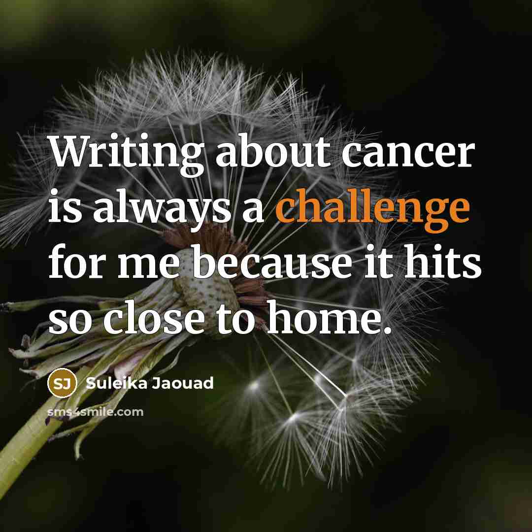 “Writing about cancer is always a challenge for me because…” quote by Suleika Jaouad