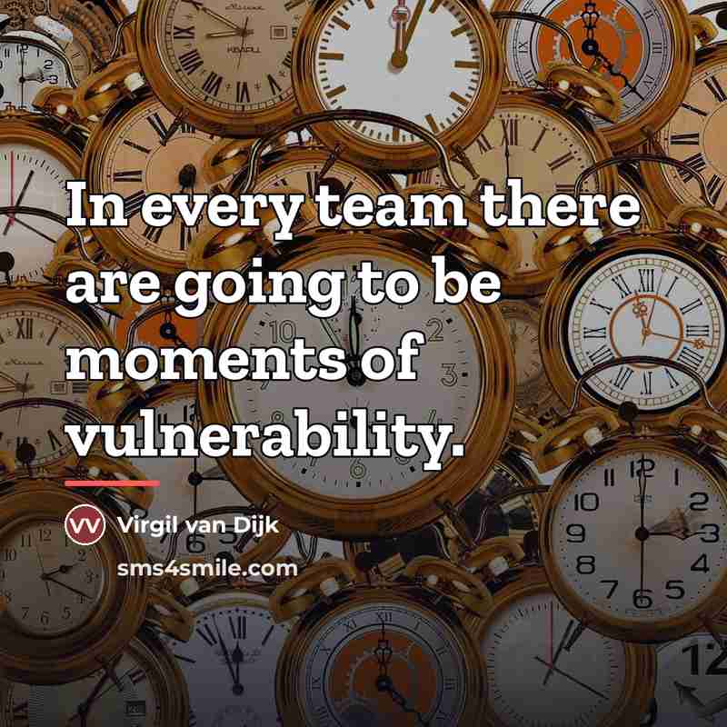 “In every team there are going to be moments of…” quote by Virgil van Dijk