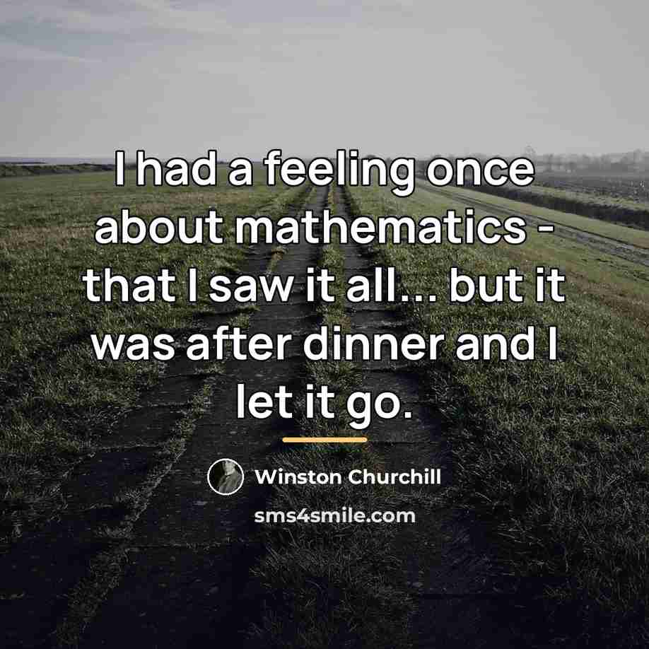 “I had a feeling once about mathematics - that I…” quote by Winston Churchill