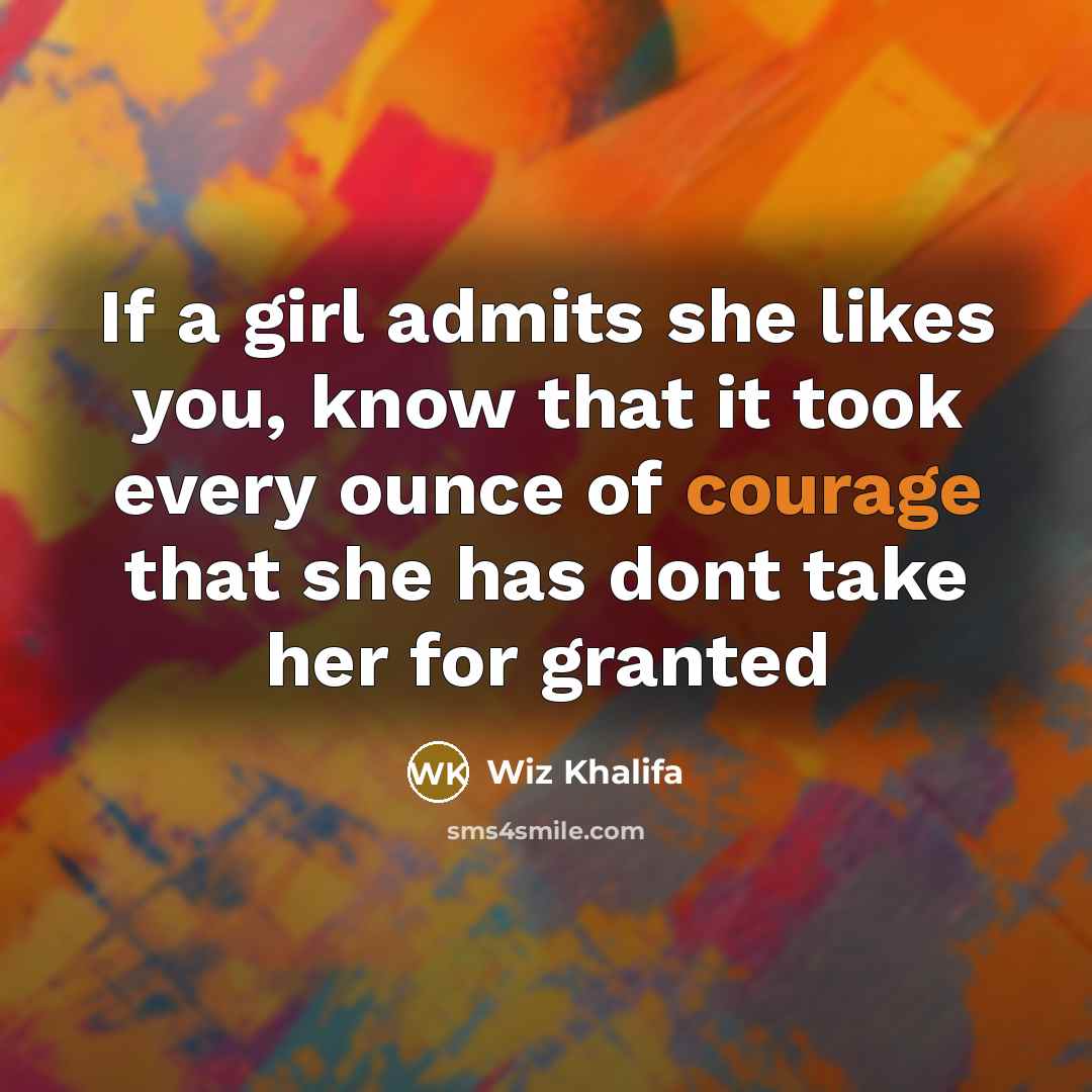 “If a girl admits she likes you, know that it…” quote by Wiz Khalifa