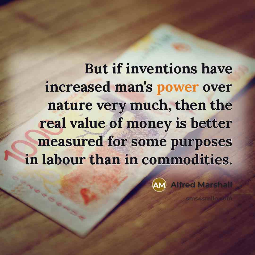 “But if inventions have increased man's power over nature very…” quote by Alfred Marshall