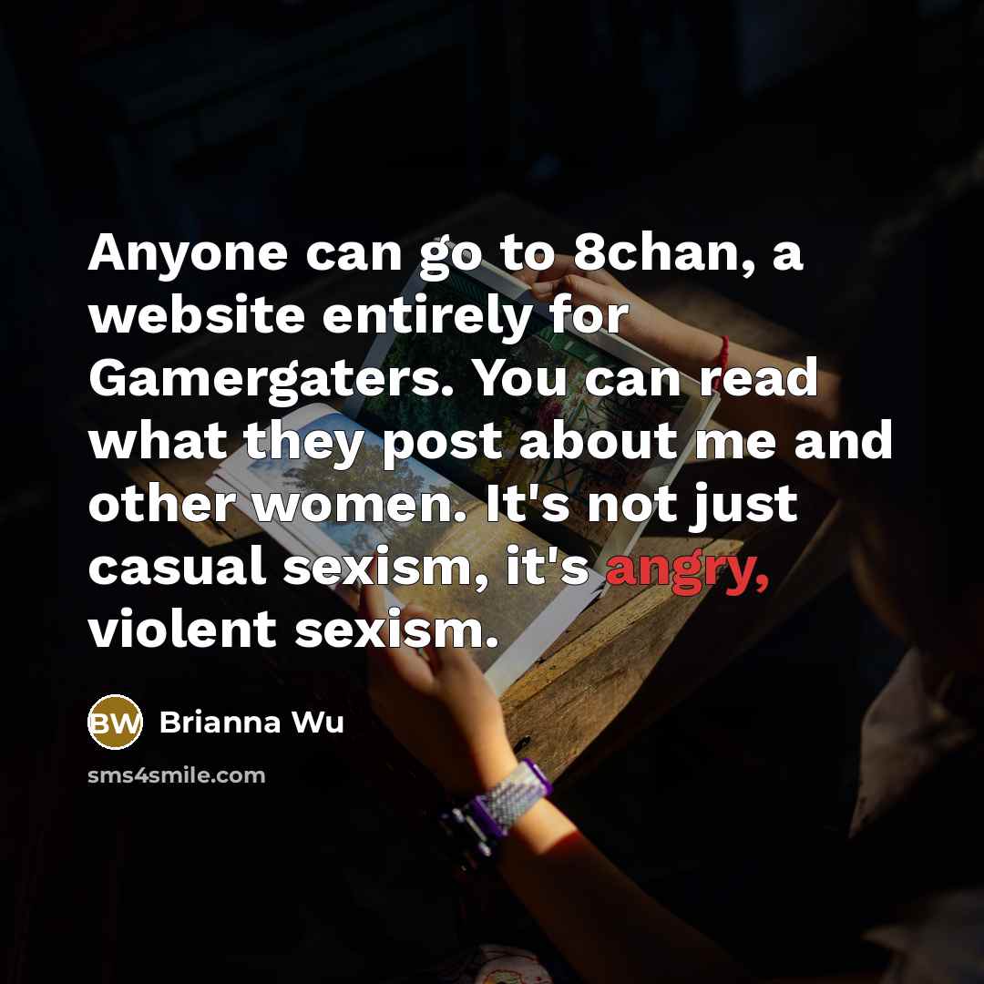 “Anyone can go to 8chan, a website entirely for Gamergaters.…” quote by Brianna Wu