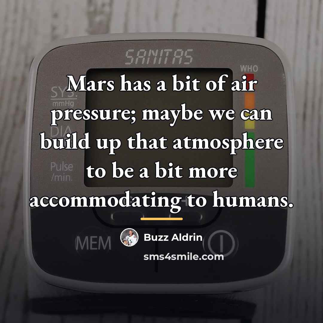 “Mars has a bit of air pressure; maybe we can…” quote by Buzz Aldrin