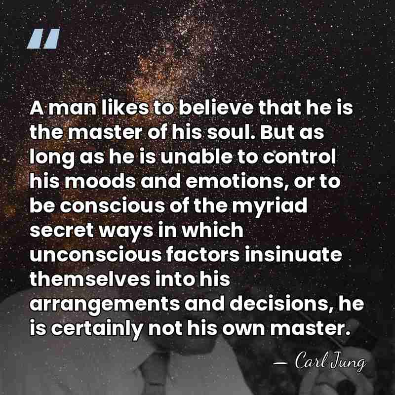 A man likes to believe that he is the master of his&hellip; - Carl Jung