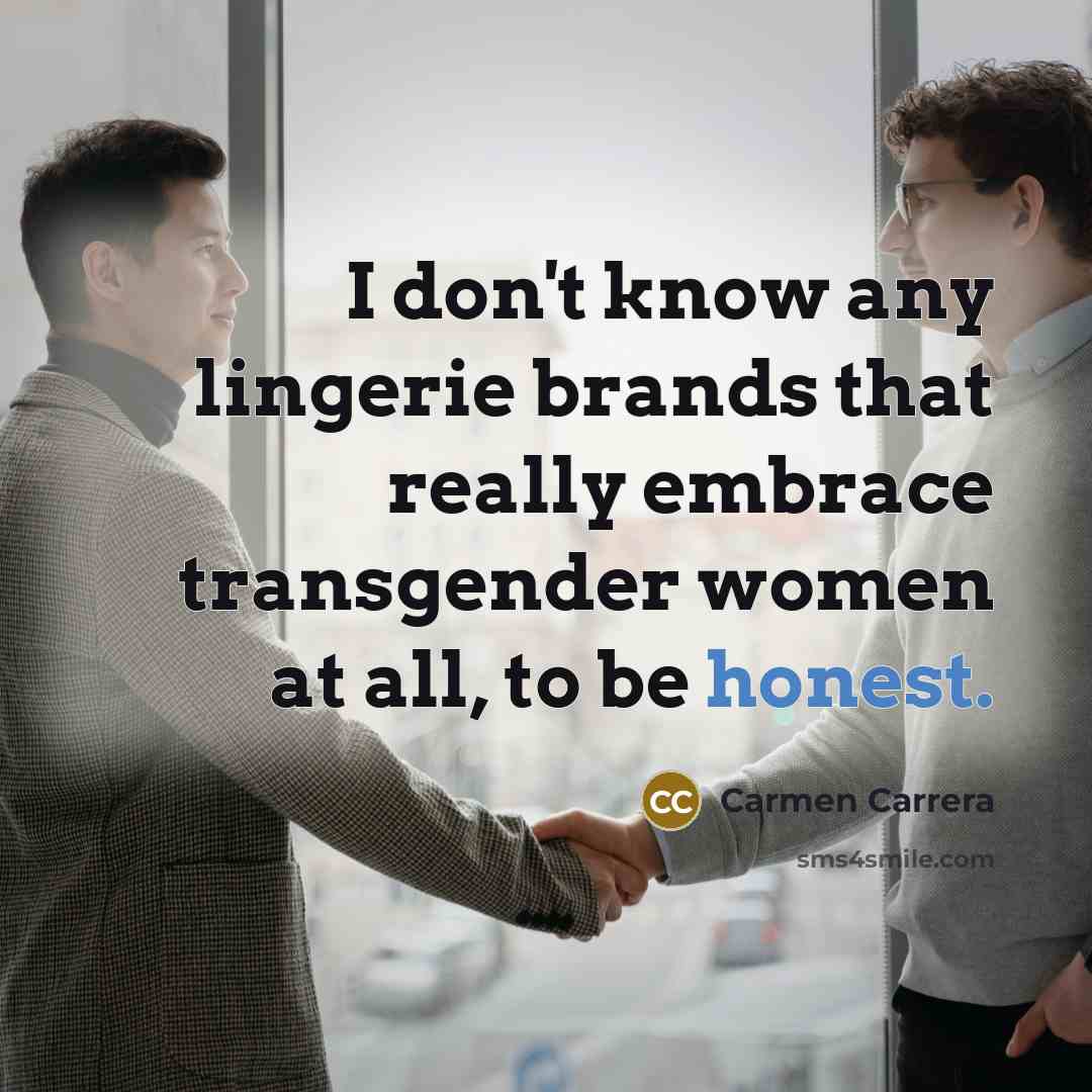 “I don't know any lingerie brands that really embrace transgender…” quote by Carmen Carrera