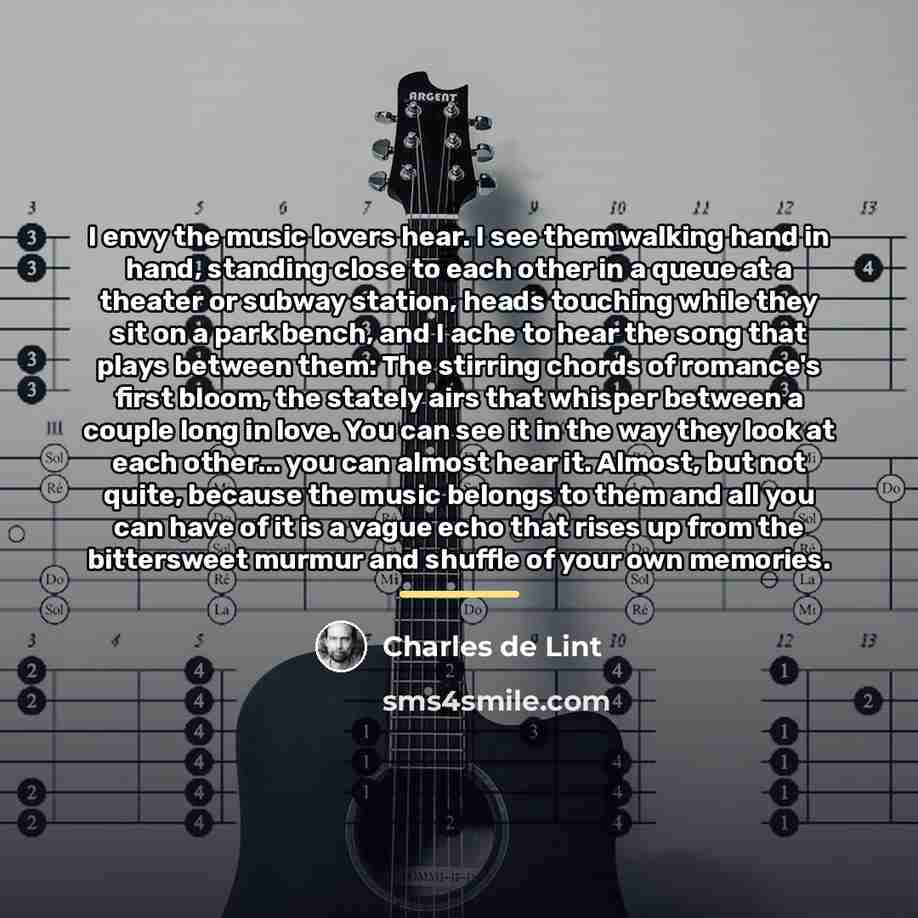 “I envy the music lovers hear. I see them walking…” quote by Charles de Lint