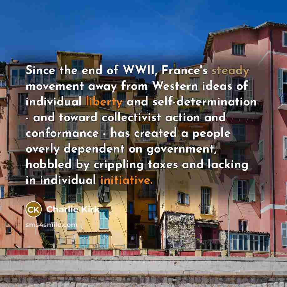 “Since the end of WWII, France's steady movement away from…” quote by Charlie Kirk