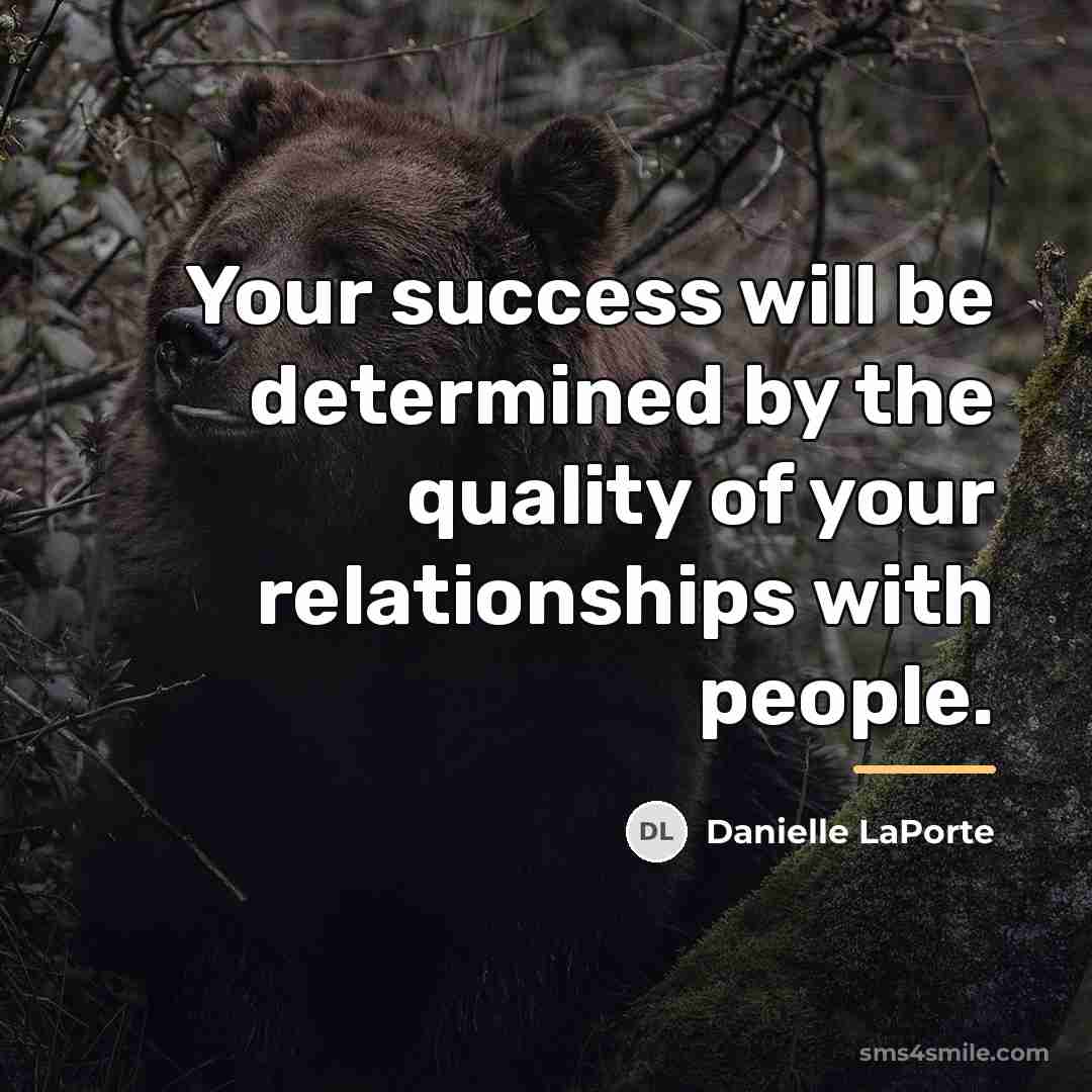 “Your success will be determined by the quality of your…” quote by Danielle LaPorte