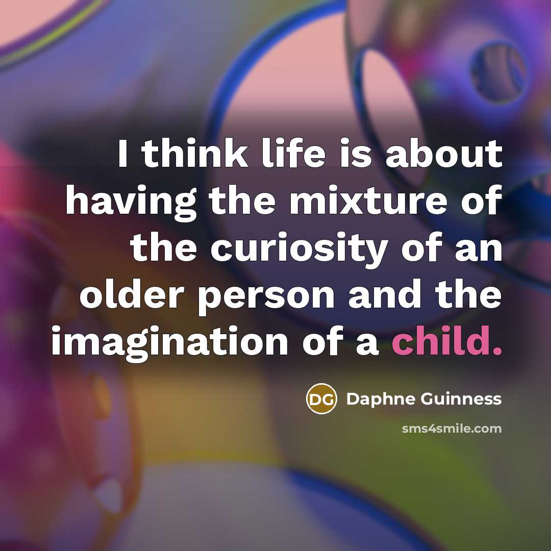 “I think life is about having the mixture of the…” quote by Daphne Guinness
