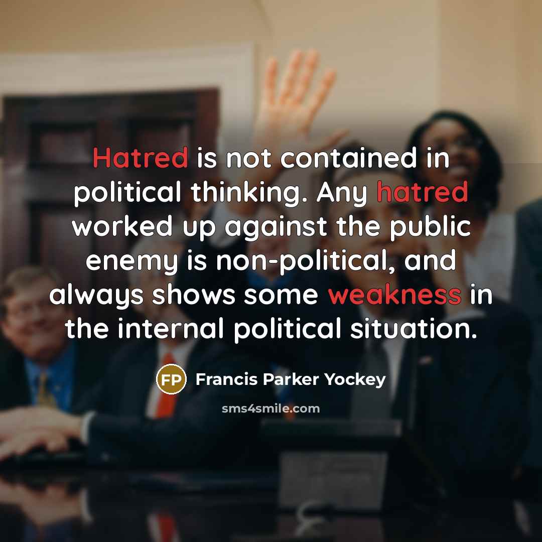 “Hatred is not contained in political thinking. Any hatred worked…” quote by Francis Parker Yockey