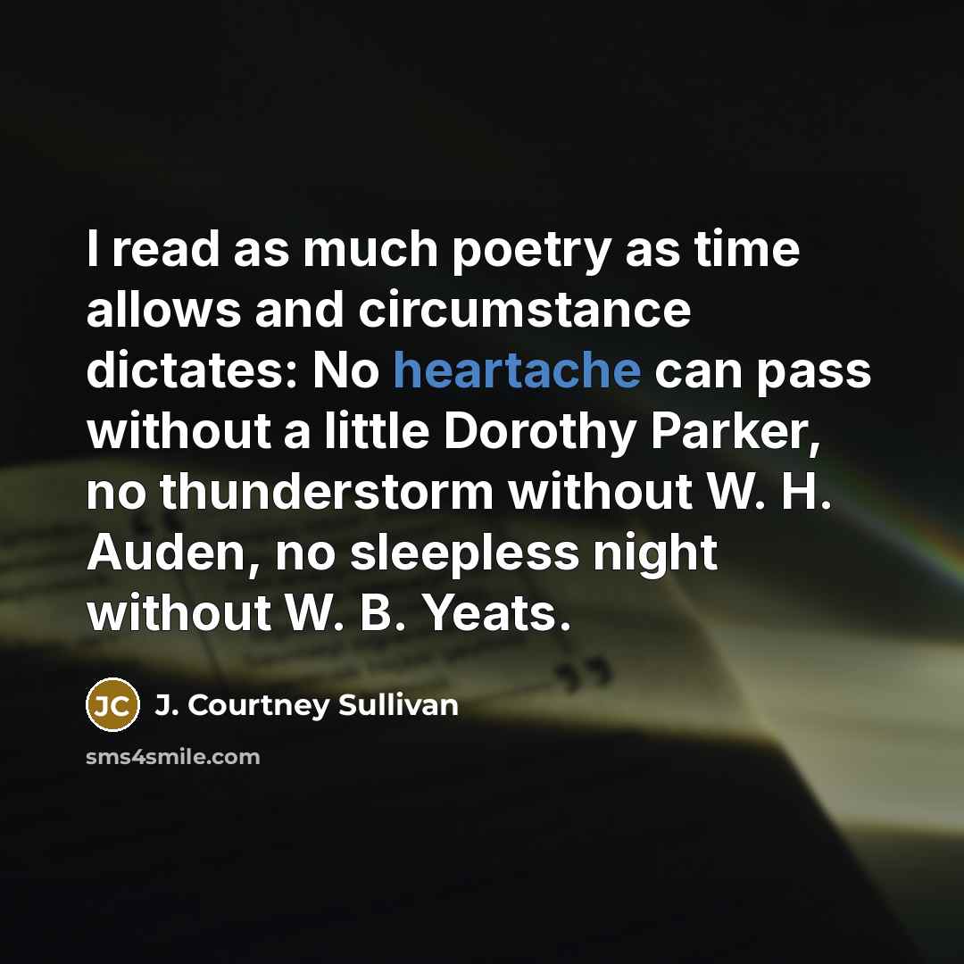 “I read as much poetry as time allows and circumstance…” quote by J. Courtney Sullivan
