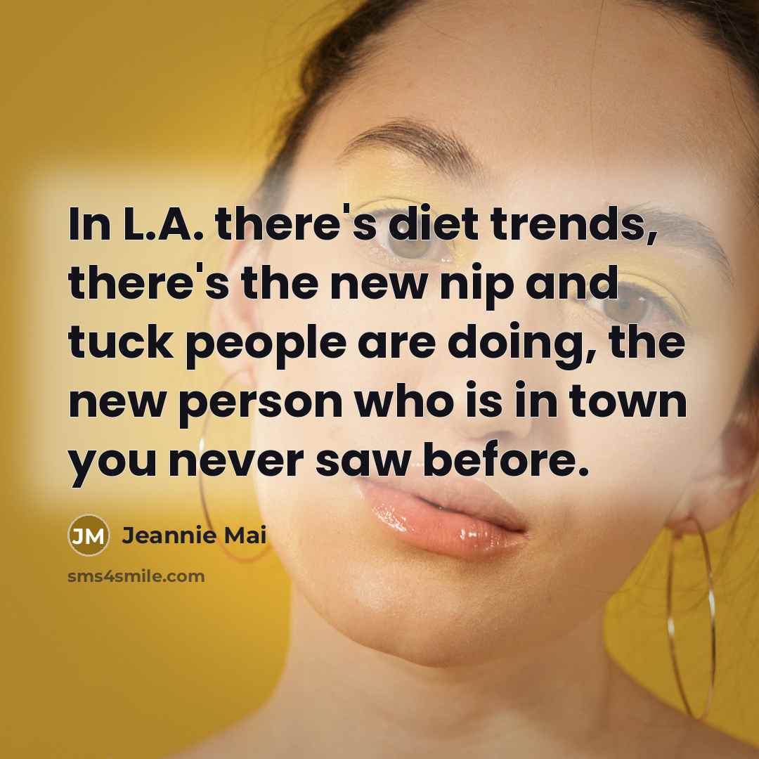 “In L.A. there's diet trends, there's the new nip and…” quote by Jeannie Mai