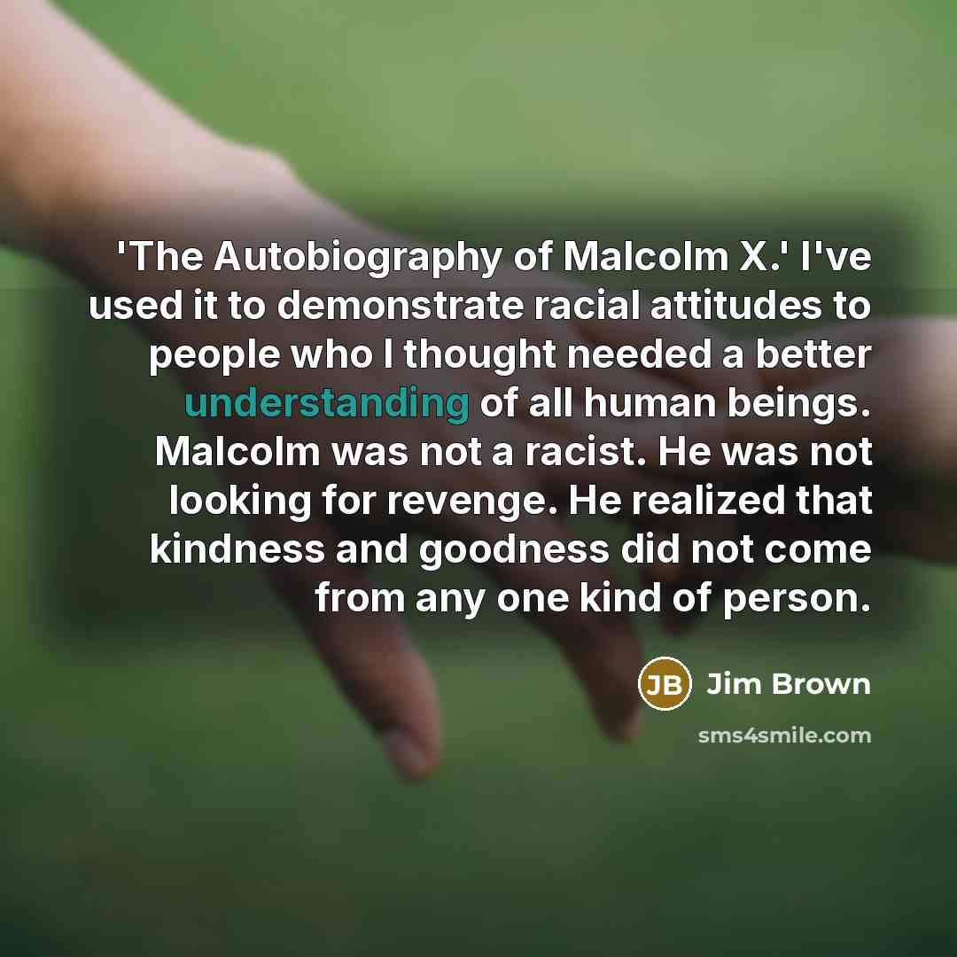 “'The Autobiography of Malcolm X.' I've used it to demonstrate…” quote by Jim Brown