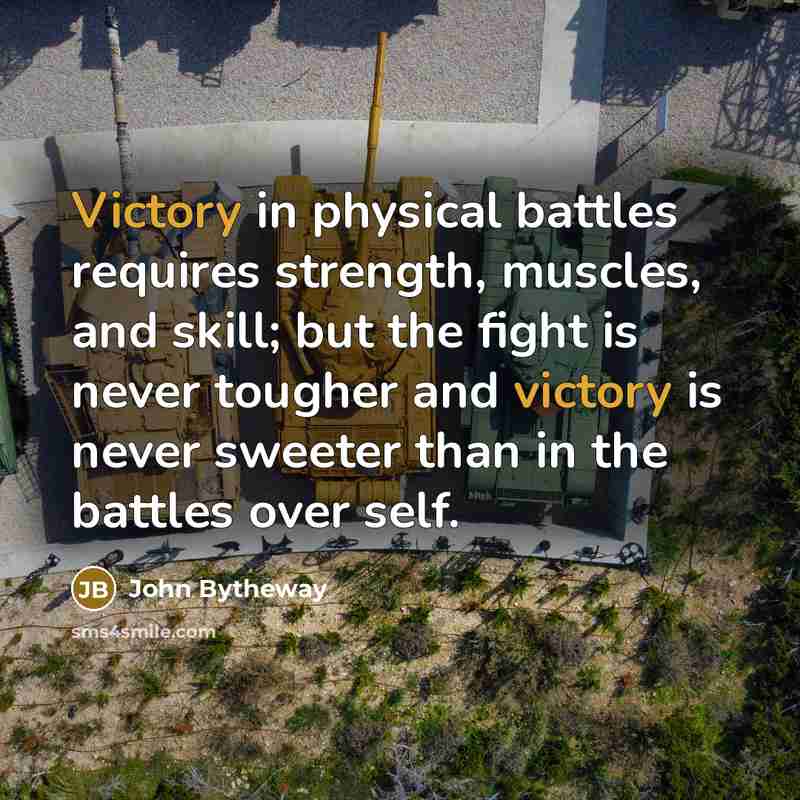 “Victory in physical battles requires strength, muscles, and skill; but…” quote by John Bytheway