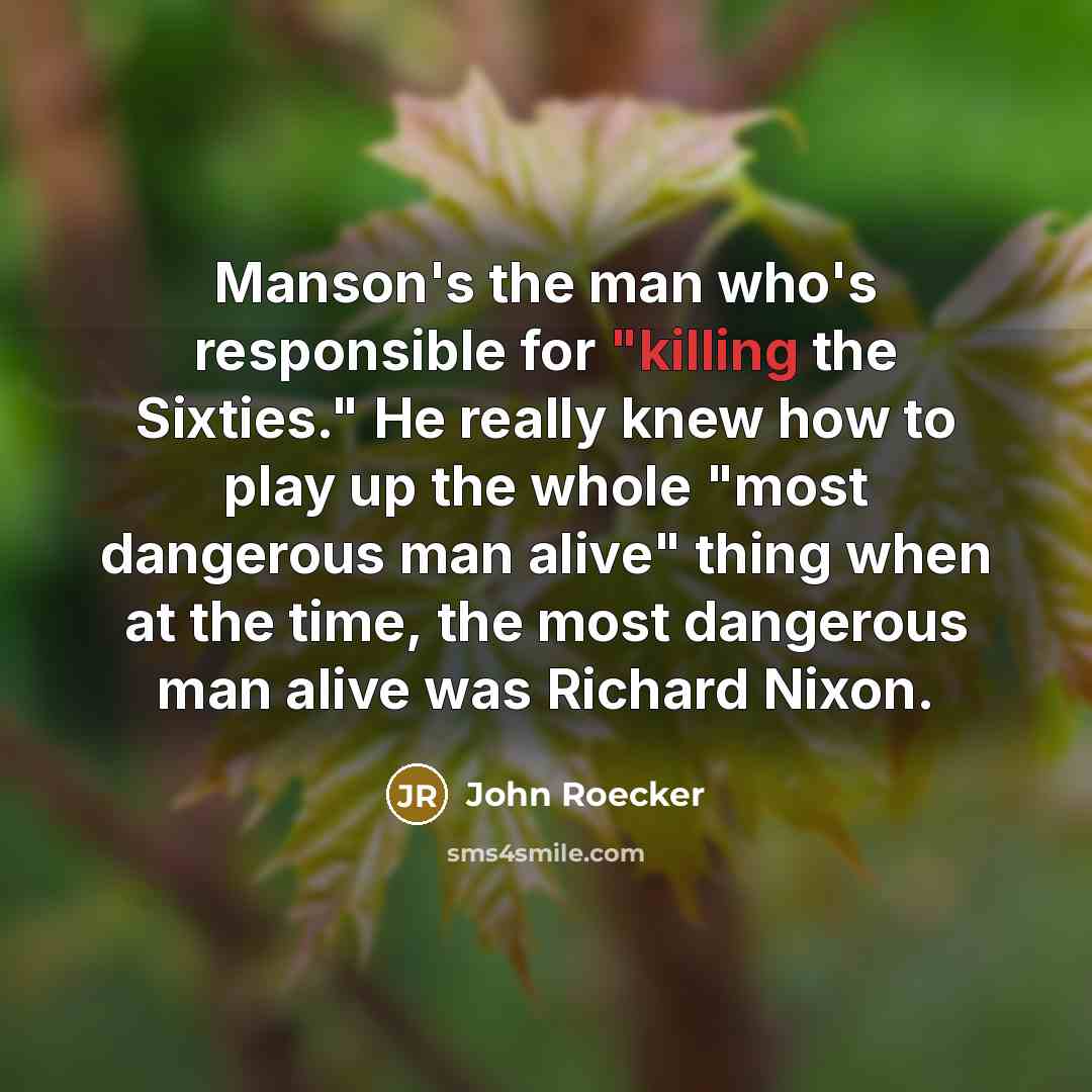 “Manson's the man who's responsible for "killing the Sixties." He…” quote by John Roecker