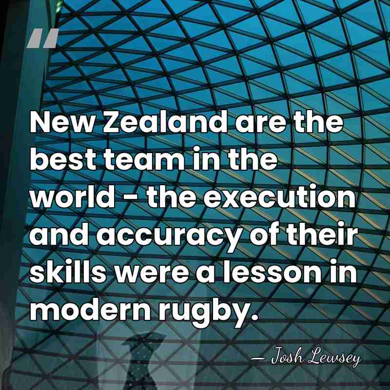 New Zealand are the best team in the world - the execution&hellip; - Josh Lewsey