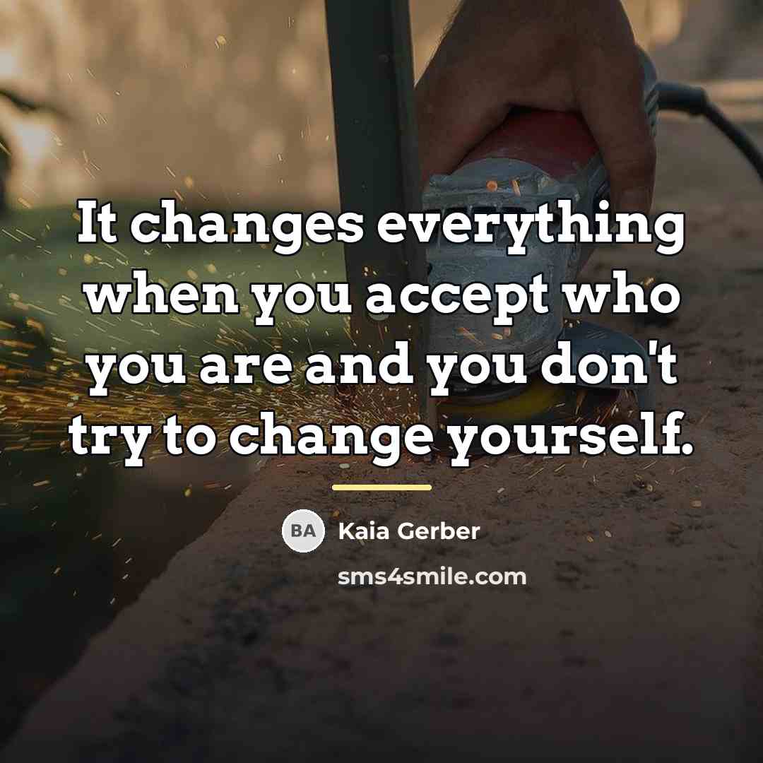 “It changes everything when you accept who you are and…” quote by Kaia Gerber