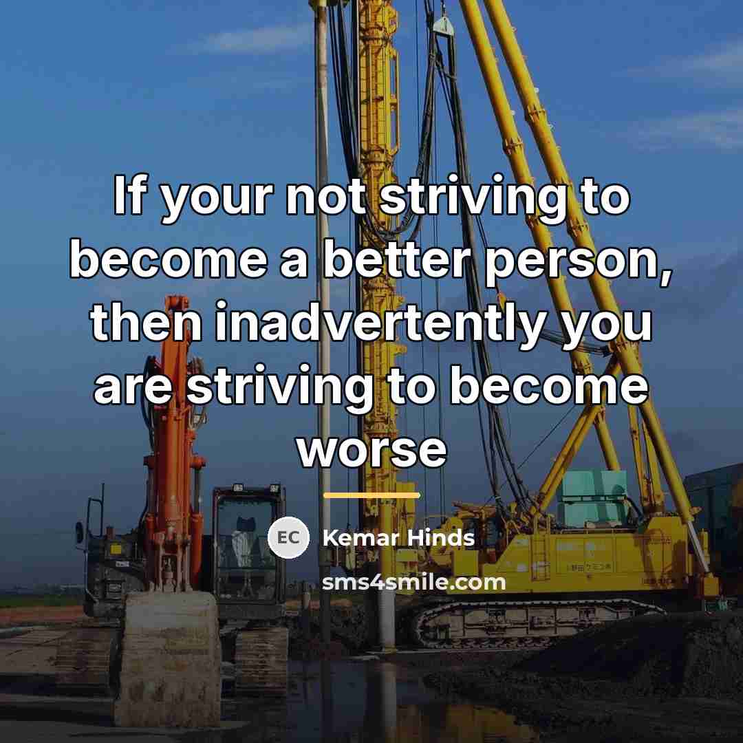 “If your not striving to become a better person, then…” quote by Kemar Hinds