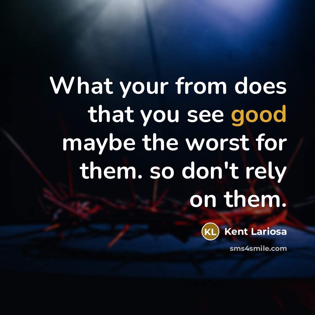 “What your from does that you see good maybe the…” quote by Kent Lariosa