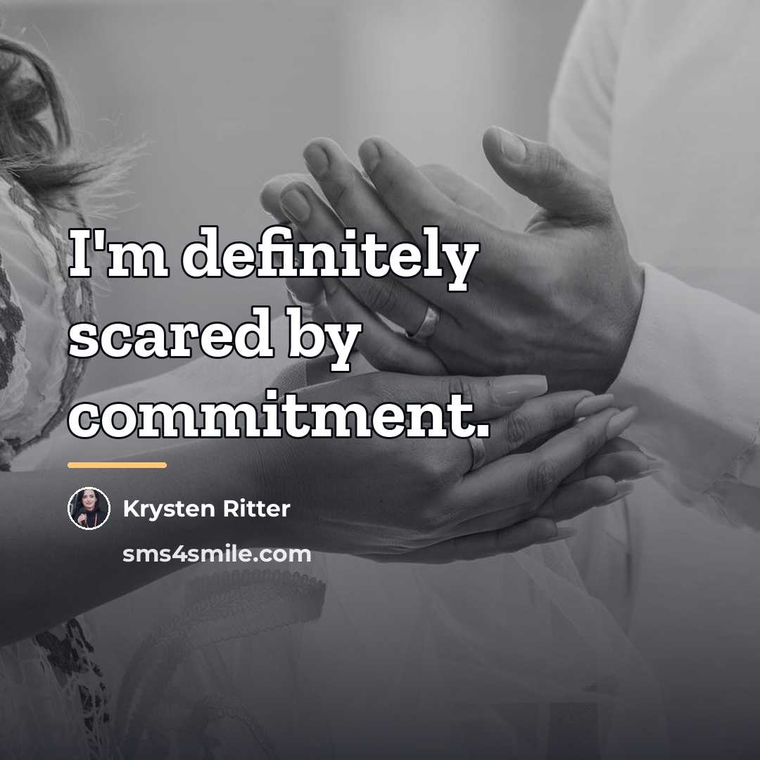“I'm definitely scared by commitment.…” quote by Krysten Ritter