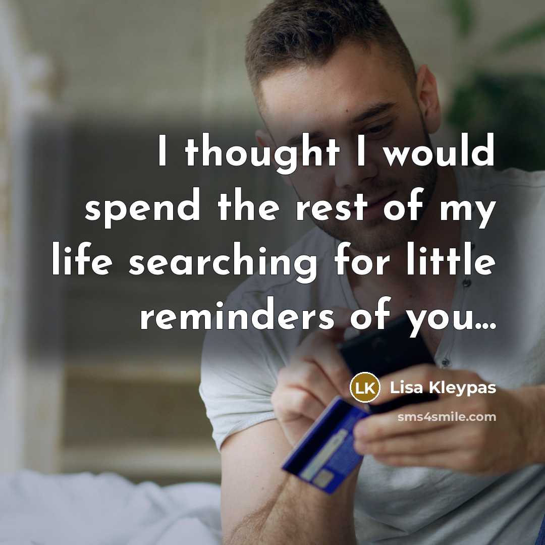 “I thought I would spend the rest of my life…” quote by Lisa Kleypas