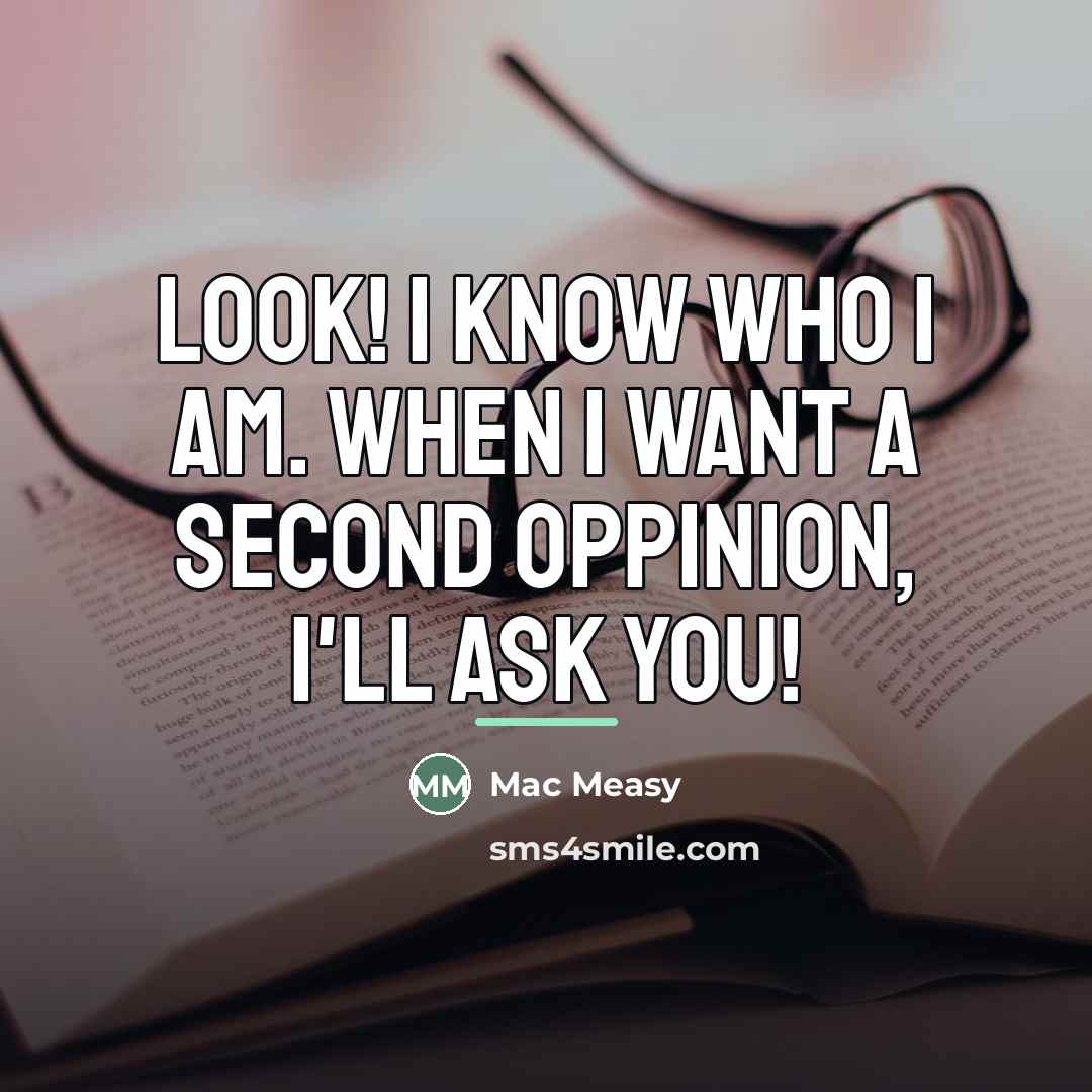 “Look! I know who I am. When I want a…” quote by Mac Measy