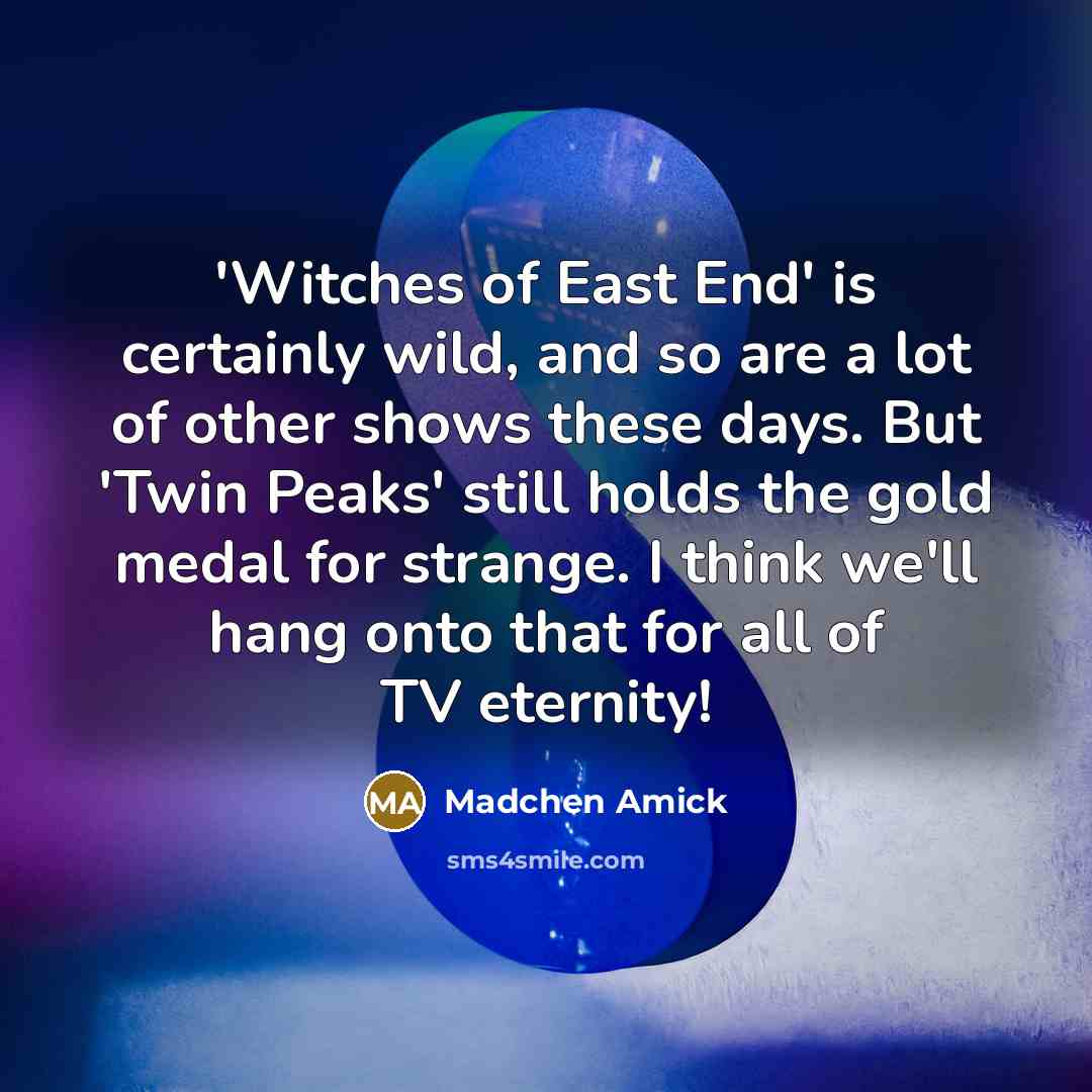 “'Witches of East End' is certainly wild, and so are…” quote by Madchen Amick