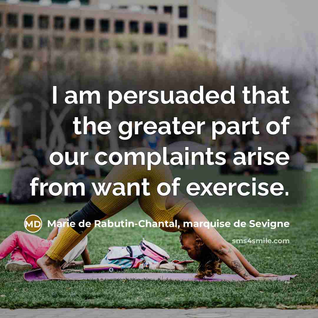 “I am persuaded that the greater part of our complaints…” quote by Marie de Rabutin-Chantal, marquise de Sevigne