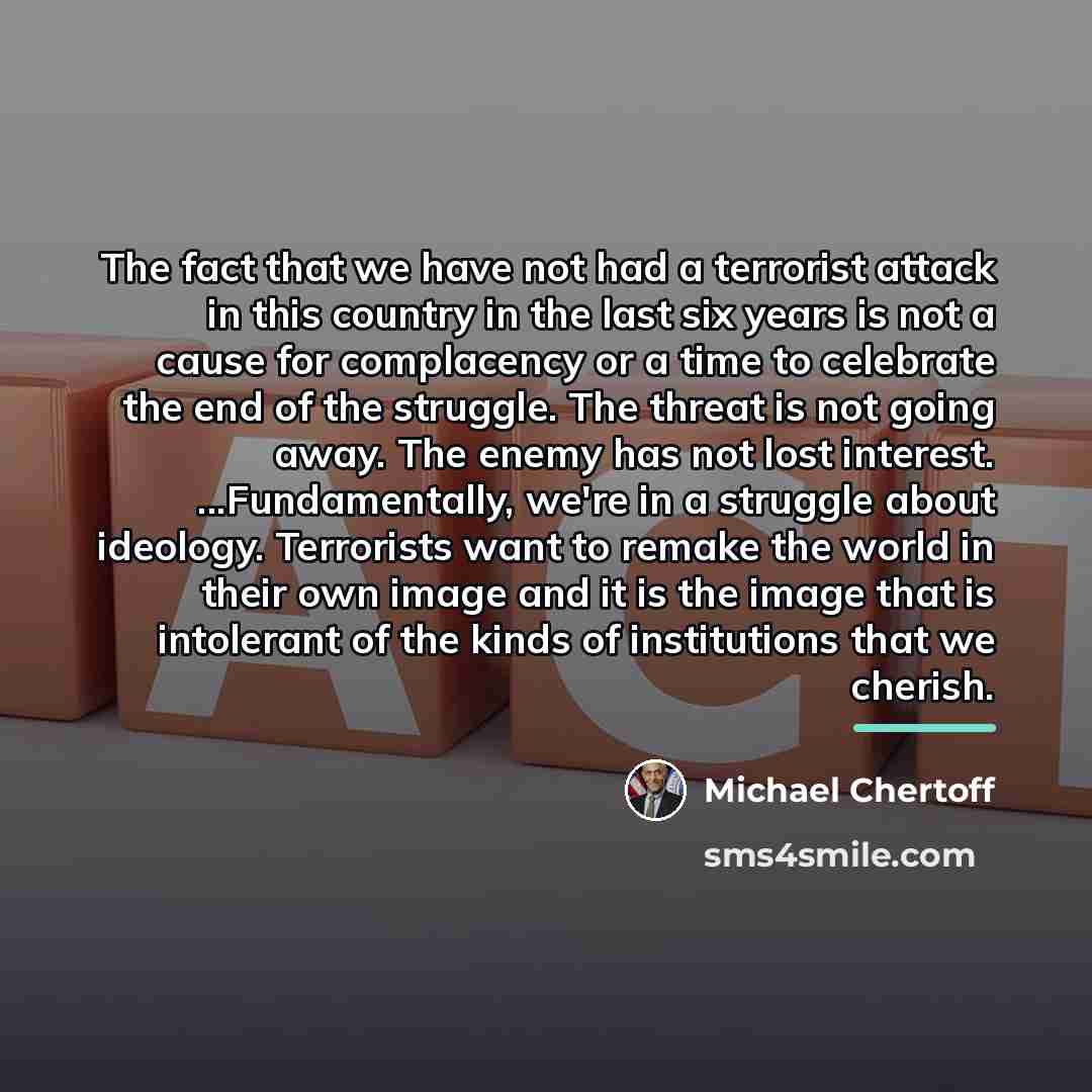 “The fact that we have not had a terrorist attack…” quote by Michael Chertoff