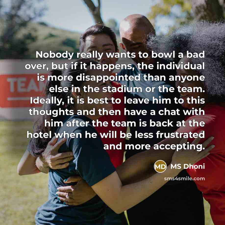 “Nobody really wants to bowl a bad over, but if…” quote by MS Dhoni