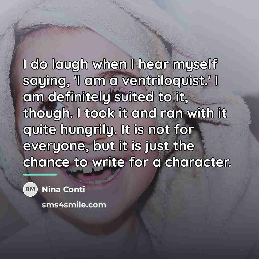 “I do laugh when I hear myself saying, 'I am…” quote by Nina Conti