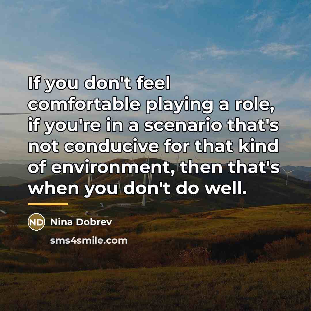 “If you don't feel comfortable playing a role, if you're…” quote by Nina Dobrev