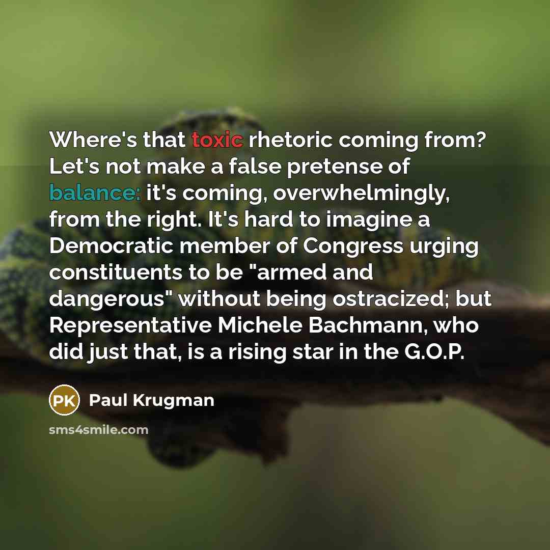 “Where's that toxic rhetoric coming from? Let's not make a…” quote by Paul Krugman