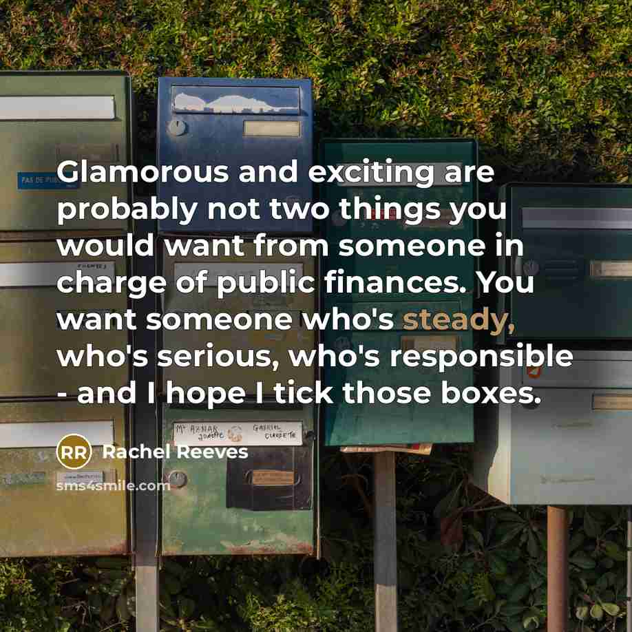 “Glamorous and exciting are probably not two things you would…” quote by Rachel Reeves
