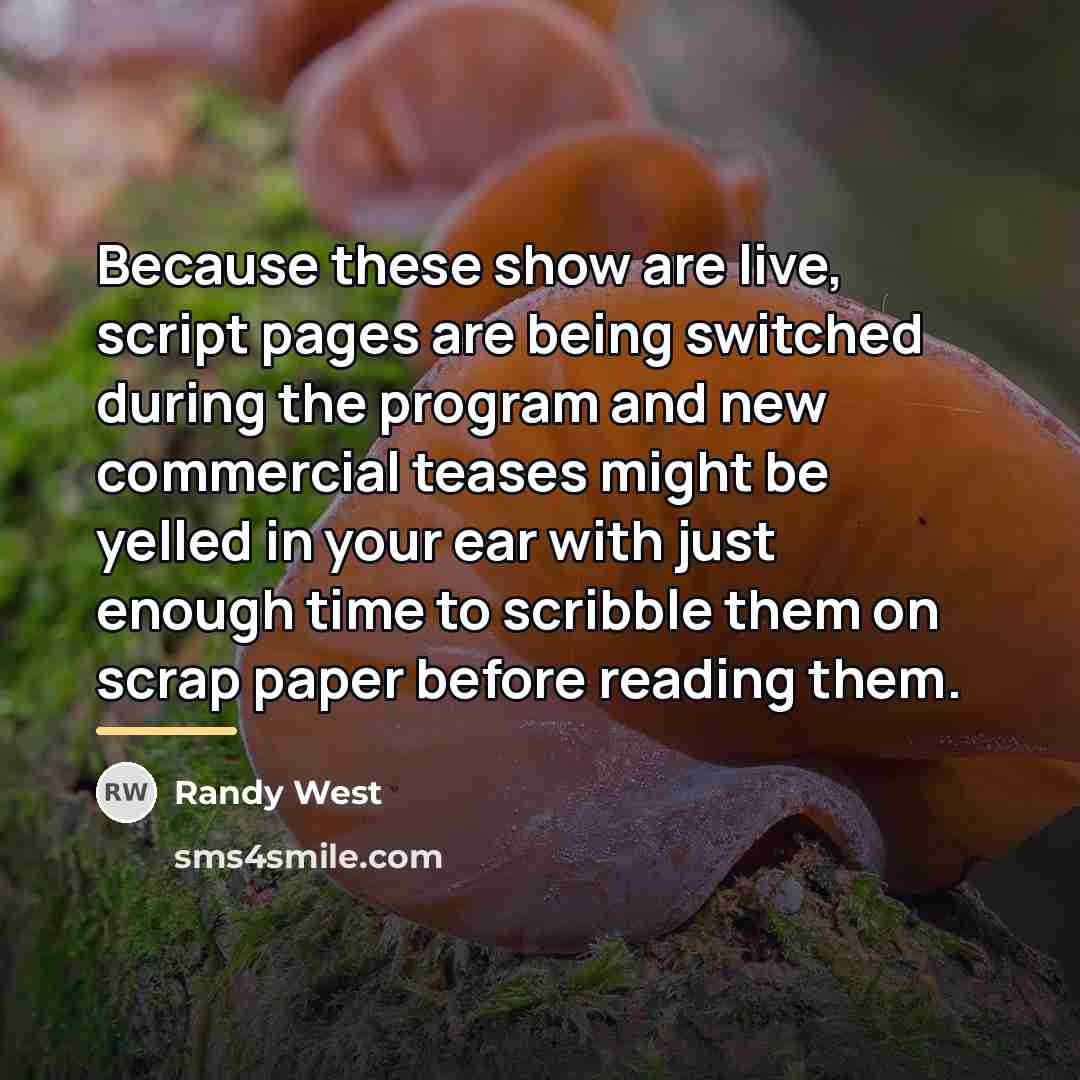 “Because these show are live, script pages are being switched…” quote by Randy West