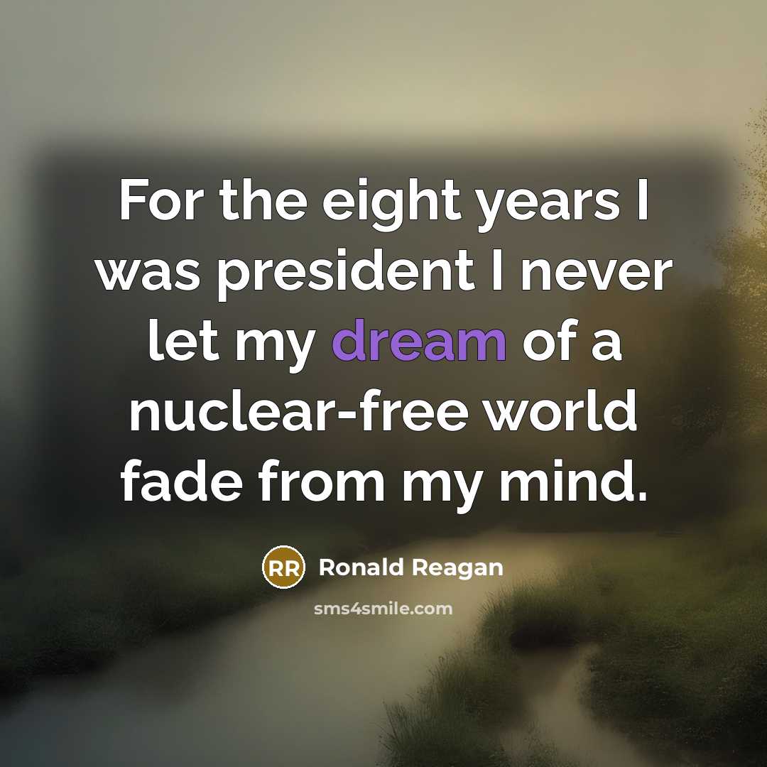 “For the eight years I was president I never let…” quote by Ronald Reagan