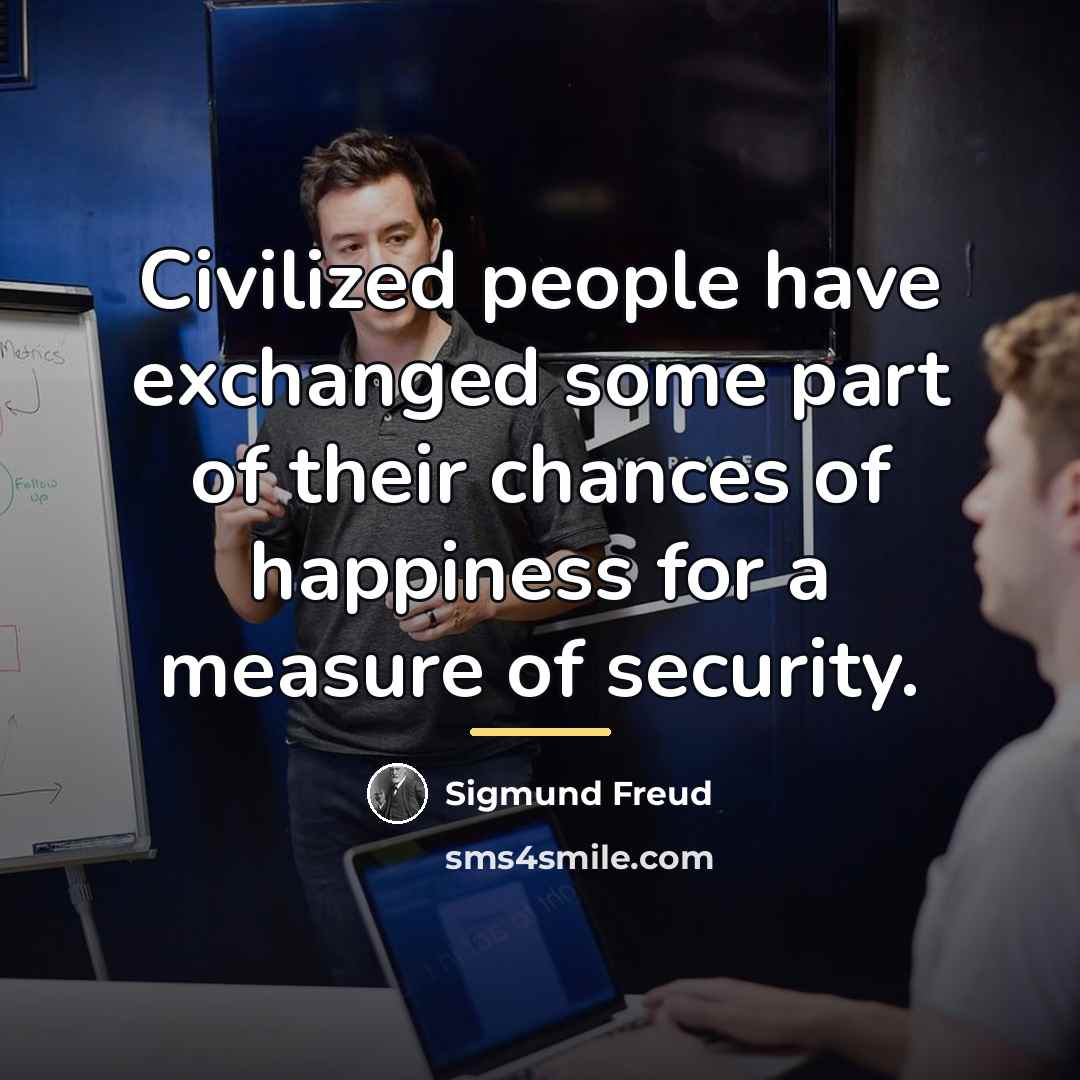 “Civilized people have exchanged some part of their chances of…” quote by Sigmund Freud